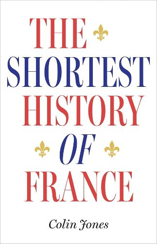 The Shortest History of France