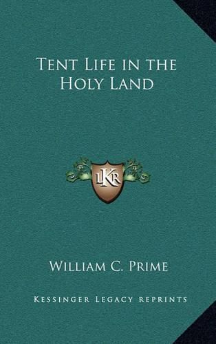 Cover image for Tent Life in the Holy Land