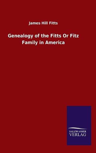 Cover image for Genealogy of the Fitts Or Fitz Family in America