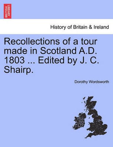 Cover image for Recollections of a Tour Made in Scotland A.D. 1803 ... Edited by J. C. Shairp. Second Edition