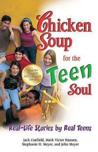 Cover image for Chicken Soup for the Teen Soul: Real-Life Stories by Real Teens