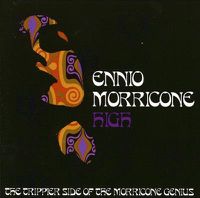 Cover image for Morricone High The Trippier Side Of Morricone