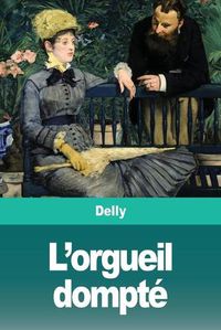 Cover image for L'orgueil dompte