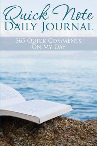 Cover image for Quick Note Daily Journal: 365 Quick Comments on My Day