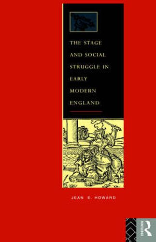 Cover image for The Stage and Social Struggle in Early Modern England