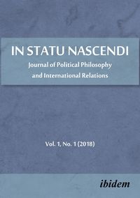 Cover image for In Statu Nascendi - Journal of Political Philosophy and International Relations Vol. 1, No. 1 (2018)