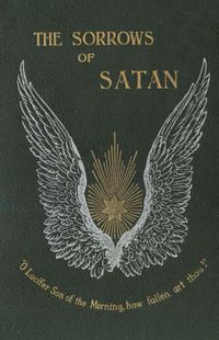 Cover image for The Sorrows of Satan; Or, the Strange Experience of One Geoffrey Tempest, Millionaire
