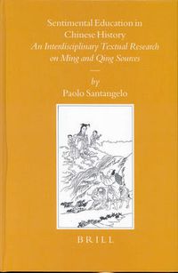 Cover image for Sentimental Education in Chinese History: An Interdisciplinary Textual Research on Ming and Qing Sources