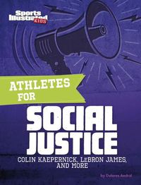 Cover image for Athletes for Social Justice: Colin Kaepernick, Lebron James, and More