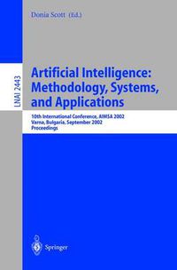 Cover image for Artificial Intelligence: Methodology, Systems, and Applications: 10th International Conference, AIMSA 2002, Varna, Bulgaria, September 4-6, 2002. Proceedings