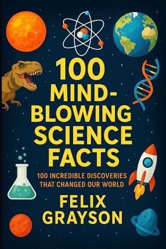 Cover image for 100 Mind-Blowing Science Facts