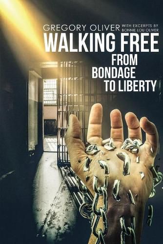 Cover image for Walking Free: From Bondage To Liberty