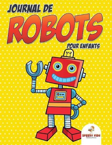 Cover image for Journal de robots pour enfants (French Edition)