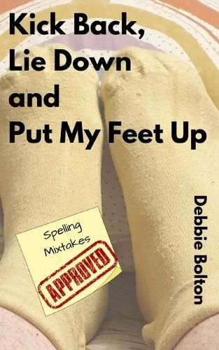 Cover image for Kick Back, Lie Down and Put my Feet up