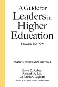 Cover image for A Guide for Leaders in Higher Education: Core Concepts, Competencies, and Tools