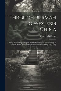 Cover image for Through Burmah to Western China