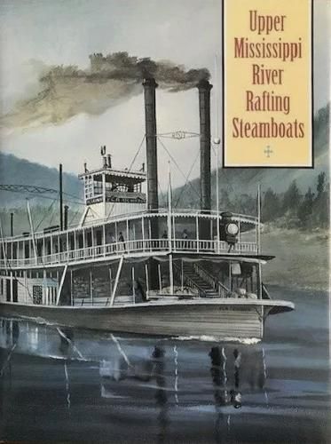 Cover image for Upper Mississippi River Rafting Steamboats