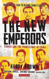 Cover image for The New Emperors: Power and the Princelings in China