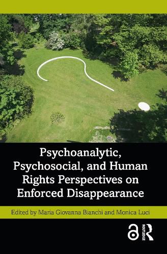 Cover image for Psychoanalytic, Psychosocial, and Human Rights Perspectives on Enforced Disappearance