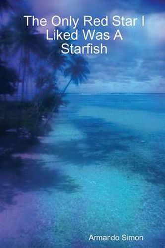 Cover image for The Only Red Star I Liked Was a Starfish