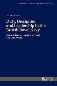 Cover image for Duty, Discipline and Leadership in the British Royal Navy: Edward Riou between James Cook and Lord Nelson