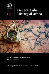 Cover image for General Labour History of Africa: Workers, Employers and Governments, 20th-21st Centuries