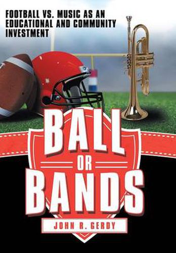 Cover image for Ball or Bands: Football vs. Music as an Educational and Community Investment