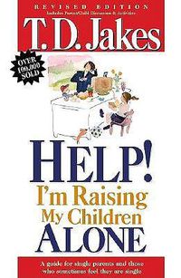 Cover image for Help! I'm Raising My Children Alone: I'm Raising My Children Alone