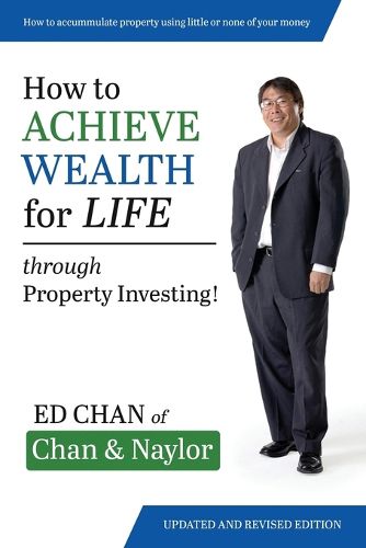 Cover image for How To Achieve Wealth For Life: Through Property Investing