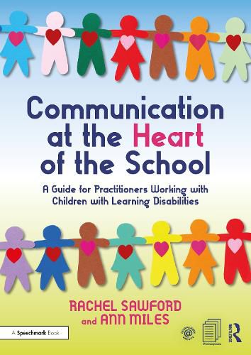 Cover image for Communication at the Heart of the School: A Guide for Practitioners Working with Children with Learning Disabilities