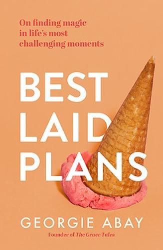 Cover image for Best Laid Plans: On finding magic in life's most challenging moments