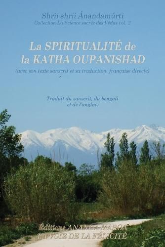 Cover image for La Spiritualite de la Katha Upanishad (avec son texte sanscrit et sa traduction directe en francais)