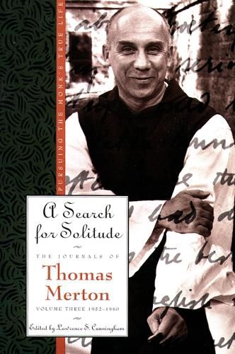 Cover image for A Search for Solitude: Pursuing the Monk's True Life; the Journals of Thomas Merton, Volume Three: 1952-1960