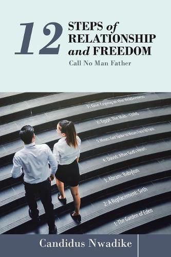 Cover image for 12 Steps of Relationship and Freedom: Call No Man Father