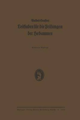 Cover image for K. Waibels Leitfaden Fur Die Prufungen Der Hebammen: Neubearbeitet Und Vermehrt