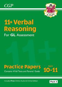 Cover image for 11+ GL Verbal Reasoning Practice Papers: Ages 10-11 - Pack 3 (with Parents' Guide & Online Edition)