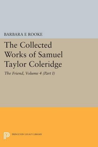 Cover image for The Collected Works of Samuel Taylor Coleridge, Volume 4 (Part I): The Friend