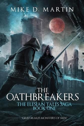 The Oathbreakers (The Elesian Tales Saga, Book One)