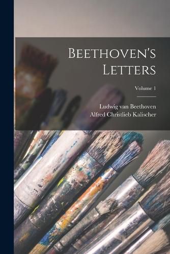 Cover image for Beethoven's Letters; Volume 1