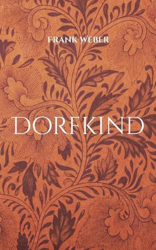 Cover image for Dorfkind: Eine Kindheit auf dem Lande