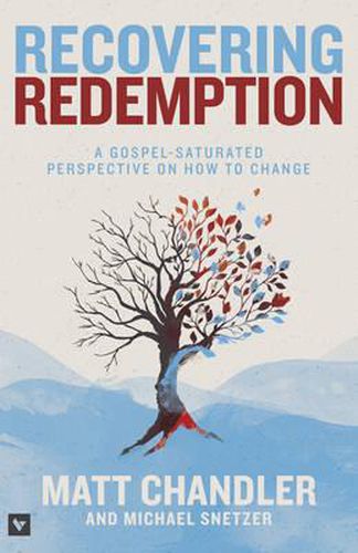 Cover image for Recovering Redemption: A Gospel Saturated Perspective on How to Change