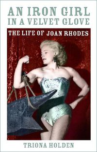 Cover image for An Iron Girl in a Velvet Glove: The Life of Joan Rhodes