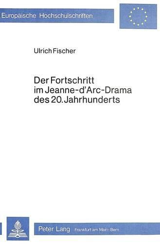 Cover image for Der Fortschritt Im Jeanne D'Arc-Drama Des 20. Jahrhunderts