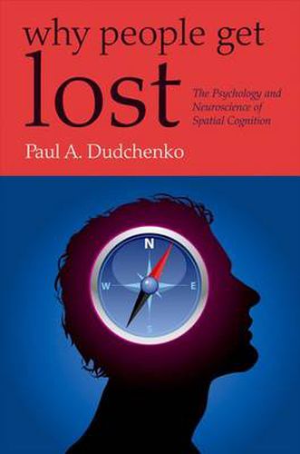 Cover image for Why People Get Lost: The Psychology and Neuroscience of Spatial Cognition