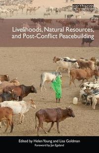 Cover image for Livelihoods, Natural Resources, and Post-Conflict Peacebuilding