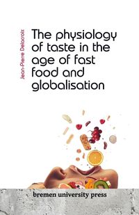 Cover image for The physiology of taste in the age of fast food and globalisation