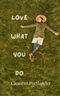 Cover image for Love What You Do