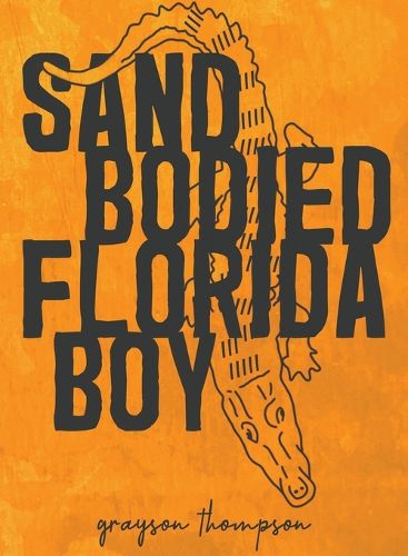Cover image for Sand Bodied Florida Boy