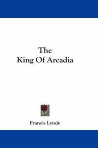 Cover image for The King of Arcadia