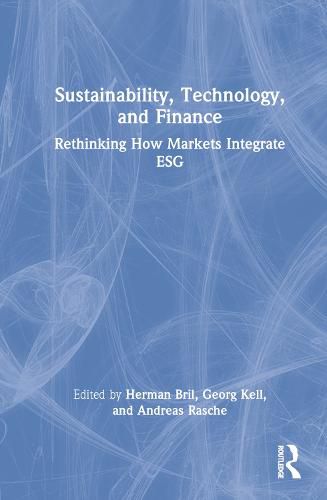 Sustainability, Technology, and Finance: Rethinking How Markets Integrate ESG